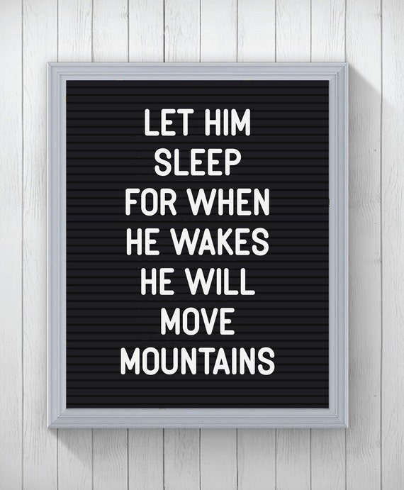 Letter Board Quote Print Let Him Sleep For When He Wakes He