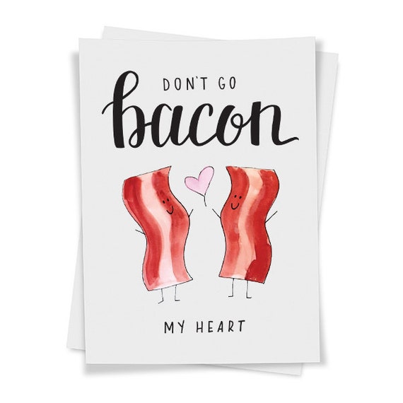 Don T Go Bacon My Heart Postcard By Craftedbycarlyr On Etsy