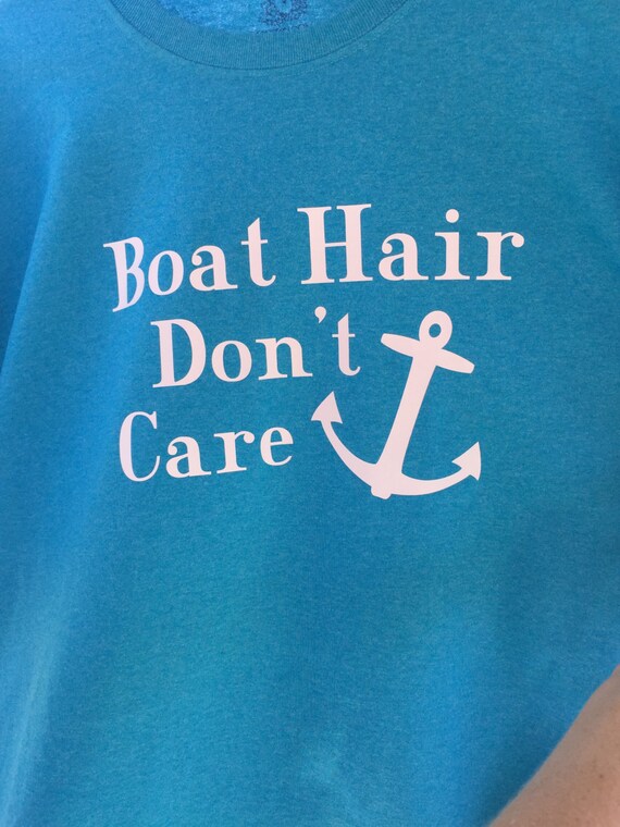 Items similar to Boat Hair Don't Care Adult T Shirt on Etsy
