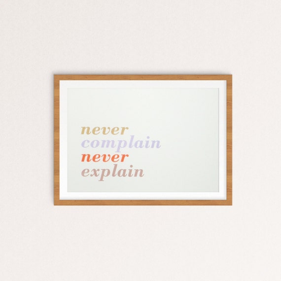 Never complain never explain henry ford #5