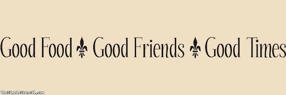 Good food Good friends Good times decorative wall quote for
