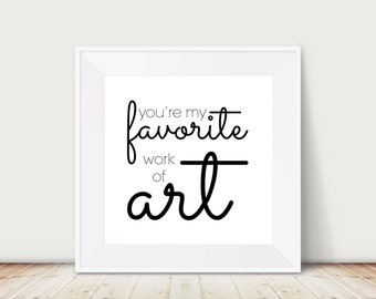 Custom Colors | You're My Favorite Work of Art | Nursery Art | Wall Art | Subway Art | Home Decor | Nursery Decor | 4x4 | 6x6 | 8x8 | 10x10