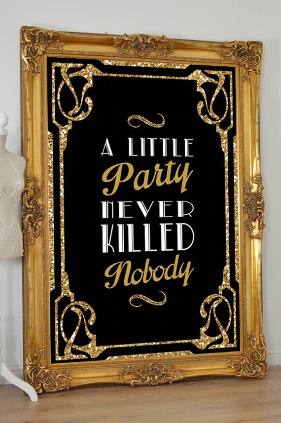 Party Sign Great Gatsby sign Gold A Little Party Never