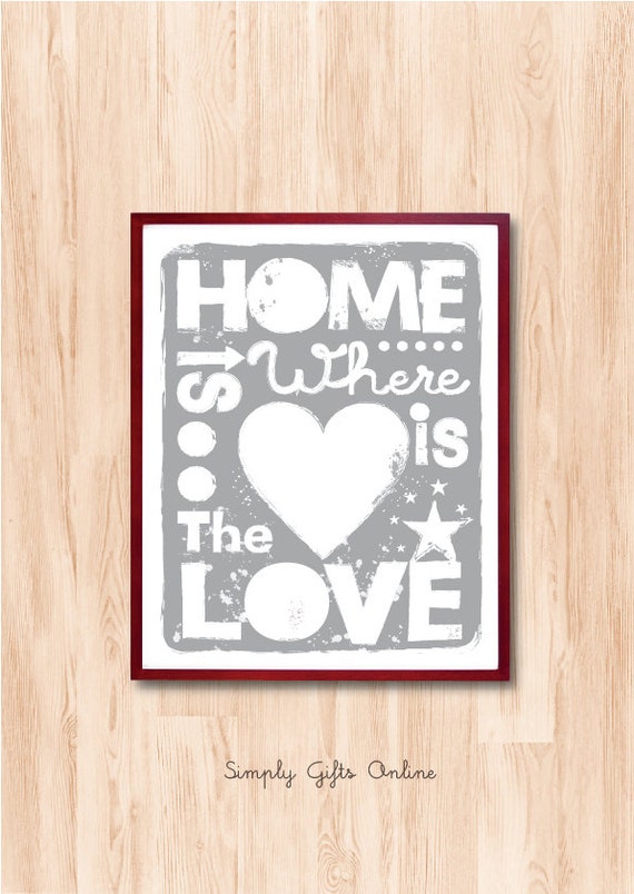 Home is where the love is Instant Download Life Quote