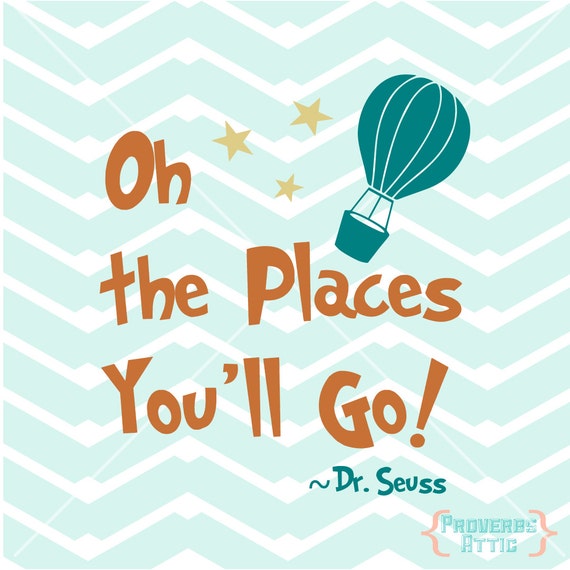 Quote Oh The Places You'll Go by Dr. Seuss by ProverbsAttic