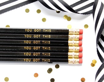You Got This Pencil Set, Good Luck Gift, Set of 6 Hex Pencils, Engrave Pencils, Personalize Pencils, Teacher Gifts, TED017-PNCL