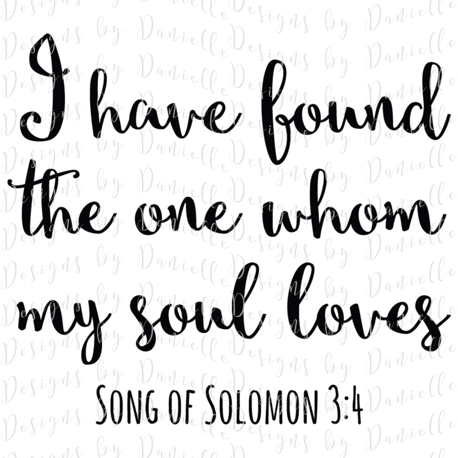 Download I Have Found The One Whom My Soul Loves SVG Cutting File