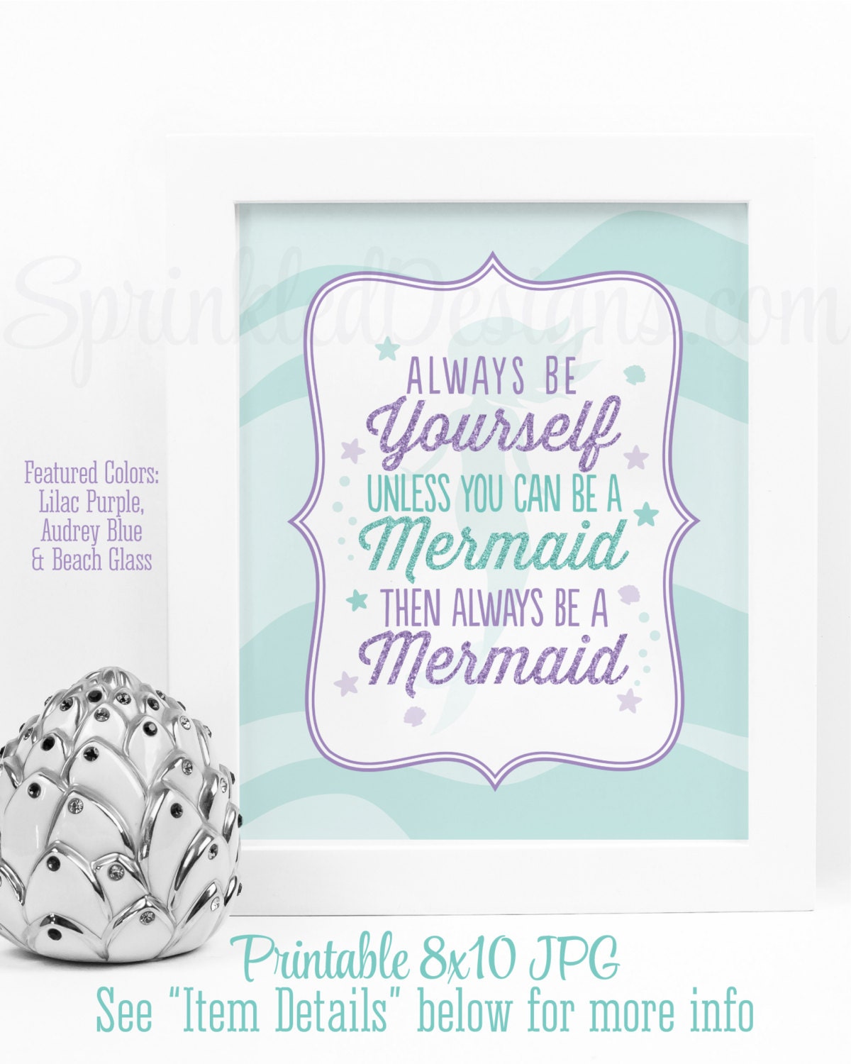 Download Always Be Yourself Unless You Can Be a Mermaid Printable