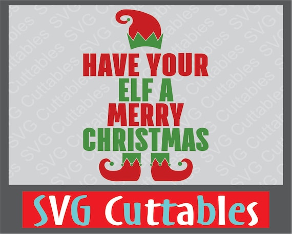 Download Have your elf a Merry Christmas SVG Christmas by SVGCUTTABLES