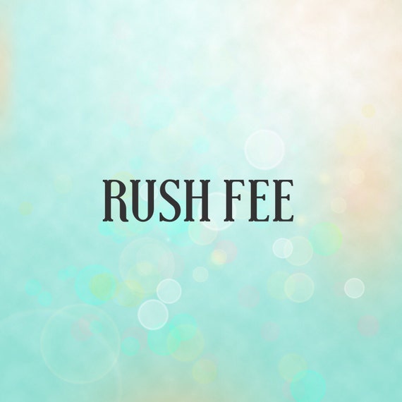 Rush fee