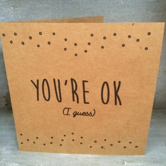 you-re-ok-i-guess-card