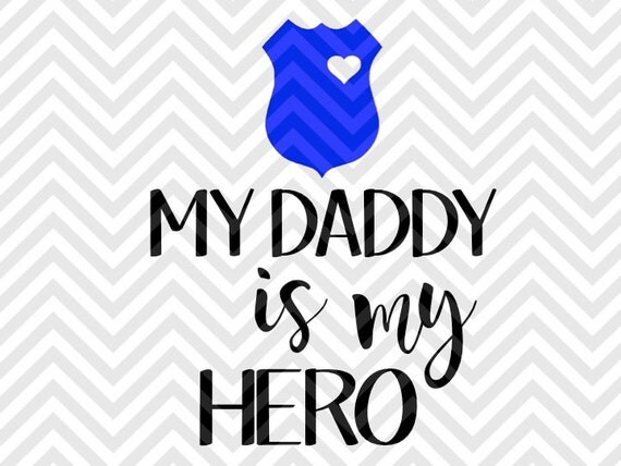 Download My Daddy is my Hero Police SVG and DXF Cut by KristinAmandaDesigns