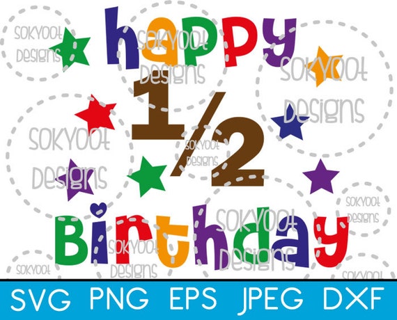 Download Happy Half Birthday Instant Digital Download SVG cut file