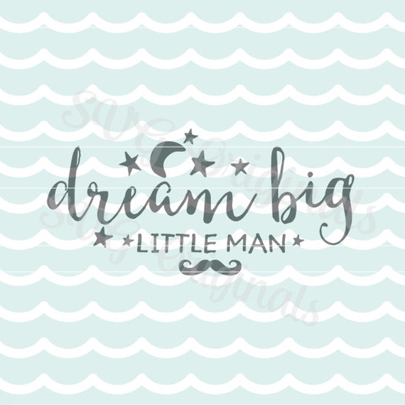 Free Free 133 Free Printable Dream Big Little One Svg SVG PNG EPS DXF File