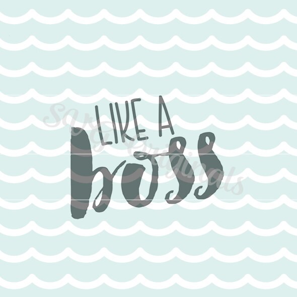 Free Free A Boss Like You Svg 496 SVG PNG EPS DXF File