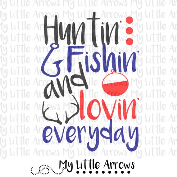 Download hunting fishing and loving everyday SVG DXF EPS by ...
