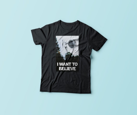 i want to believe x files shirt