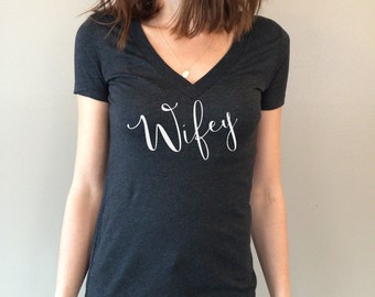 Wifey VNeck. Wifey shirt. wifey. wifey sweatshirt. wifey tank. hubby and wifey shirts. wifey and hubby shirts. hubby wifey shirts. wifey tee
