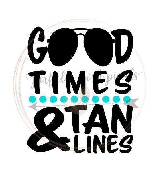 Good Times and Tan Lines SVG Summer Cut by PerfectlyPoshPixels