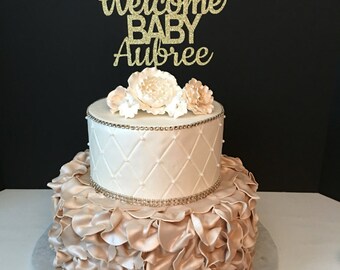 Any Name, Personalized Welcome Baby Cake Topper, Personalized Baby Shower Cake Topper, Gold Glitter Baby Topper, Create Your Own!