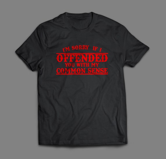 im sorry if i offended you shirt