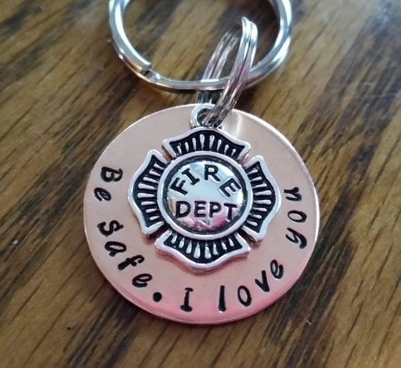 firefighter keychain be safe I love you gift for her gift for