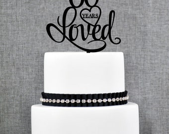 60 Years Loved Cake Topper, Classy 60th Birthday Cake Topper, 60th Anniversary Cake Topper- (T244-60)