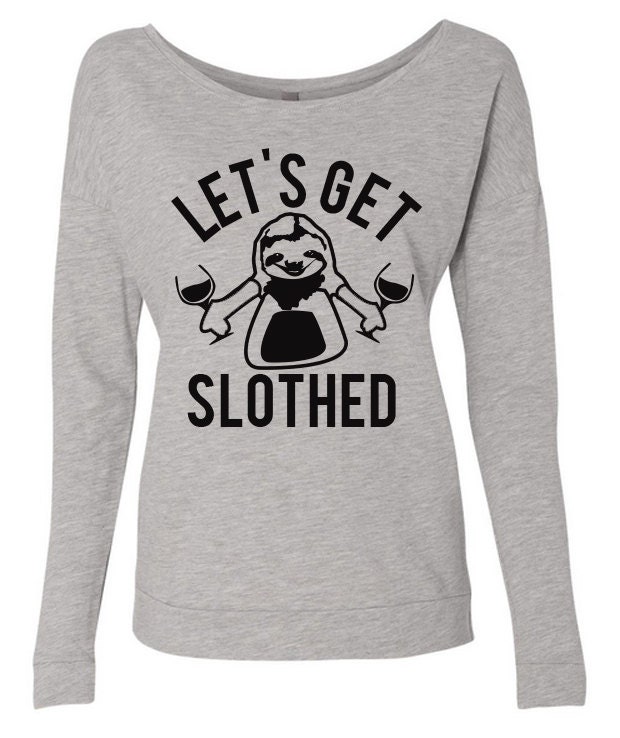 SLOTH DRINKING TEAM Let's Get Slothed by NobullWomanApparel