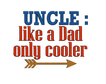 Uncle like a Dad, only Cooler . Instant Download Machine Embroidery Design. 4x4 5x7 6x10