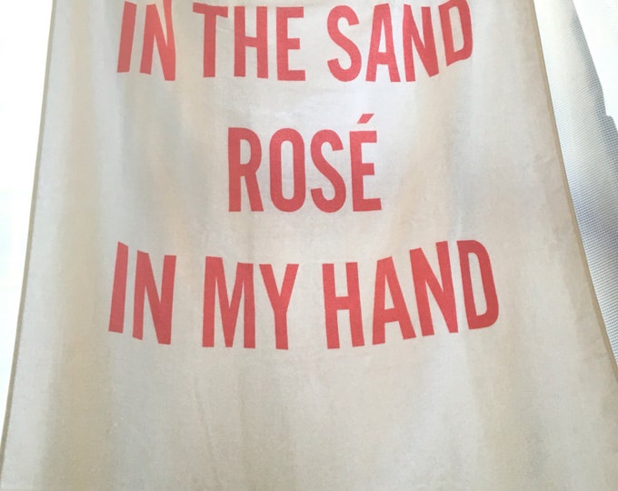 BEACH TOWEL - My toes in the sand, rosé in my hand