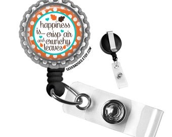 Happiness is Crisp Air and Crunchy Leaves Fall Silver Retractable Badge Reel ID Tag Holder by Geek Badges