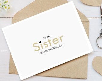 To My Sister On My Wedding Day Card Blank Inside for Your Own Message - Card to Give to Sister from Bride on Her Wedding Day