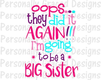 SVG, DXF, EPS Cut file Oops They Did it Again I'm Going to be a Big Sister svg, Saying Svg, silhouette cut file, cameo file, Announcement