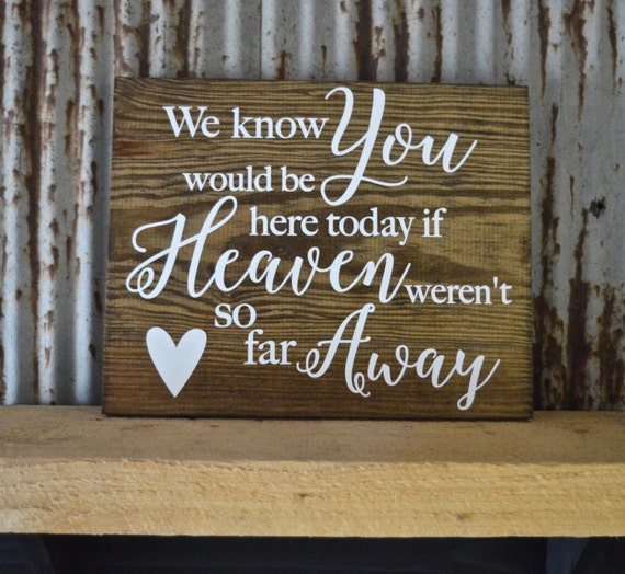 If Heaven Weren't So Far Away Wooden Sign Wedding Sign