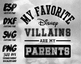 my favorite Disney Villains are my parents Clipart , SVG Cutting , ESP Vectors files ,
