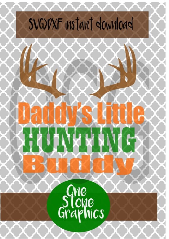 Download Daddy's little hunting buddy svghuntinghunting svgbuddy