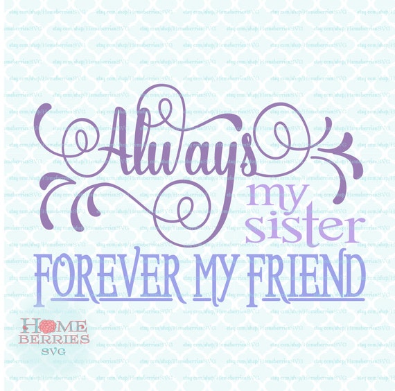 Download Always My Sister Forever My Friends quote svg dxf eps jpg ai