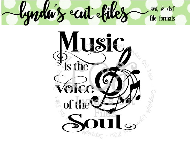 Music is the voice of the soul SVG/DXF file by LyndasCutFiles