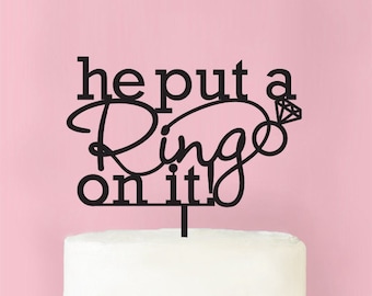 He Put A Ring On It Cake Topper (MICPRNGONPT62-B)