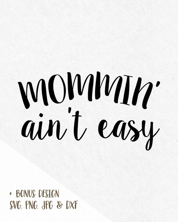 Download Mommin aint easy Svg Tee Shirt svg mommy svg baby by ...