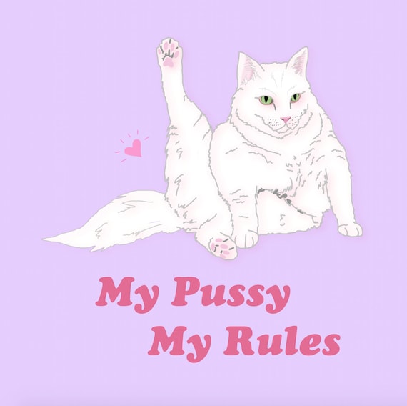 My Pussy My Rules Art Print 10x10 Feminist By Sarahshawprints