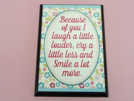 SOMEONE YOU LOVE Plaque Because Of You I Laugh A Little