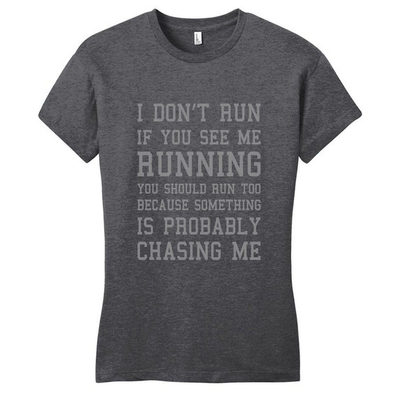 I Don't Run If You See Me Running You Should by SweetumsSignatures