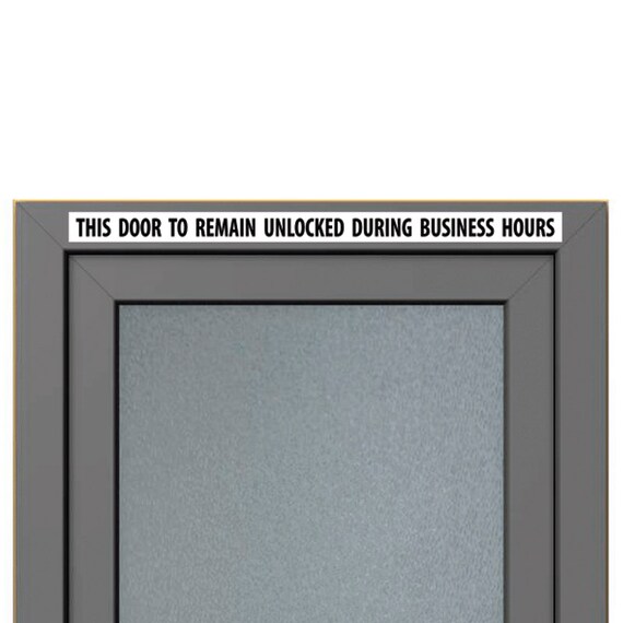 2Hx24W This Door To Remain Unlocked During Business Hours