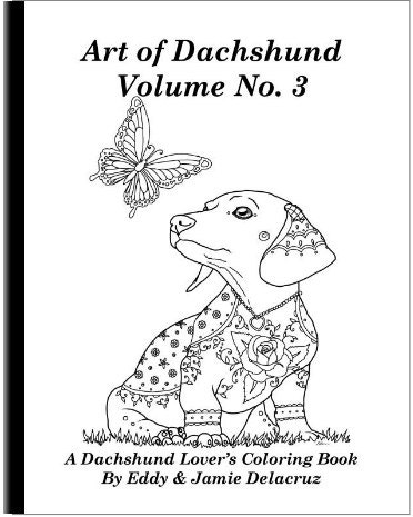 Art Of Dachshund Coloring Book Volume No 3 Physical Book