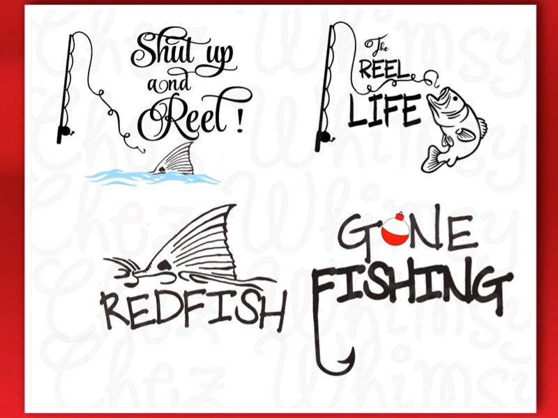 Fishing SVG Bundle Gone Fishing Shut UP and Reel Reel Life