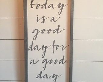 today is a good day for a good day 1'x2' wood sign farmhouse decor