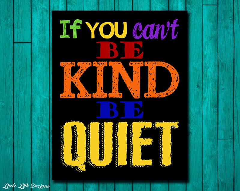 If you can't be kind...be quiet. Classroom Decor.