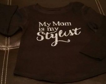 my mom is my stylist shirt