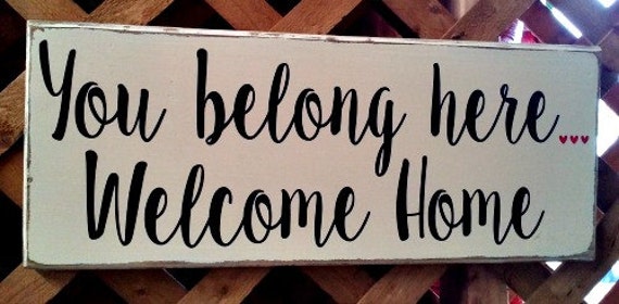 You Belong Here...Welcome Home Sign Home Decor Front Door